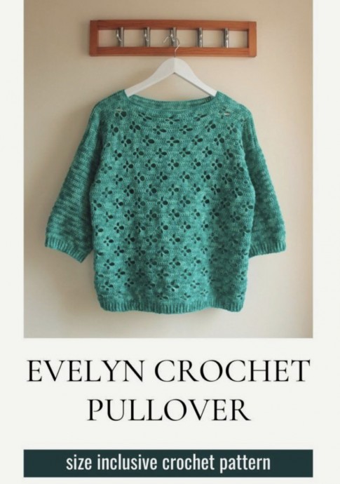 Easy Beginner-Friendly Evelyn Crochet Pullover Pattern for Your Next Project Easy Beginner-Friendly Evelyn Crochet Pullover Pattern for Your Next Project