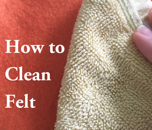 ​How To Clean Felt
