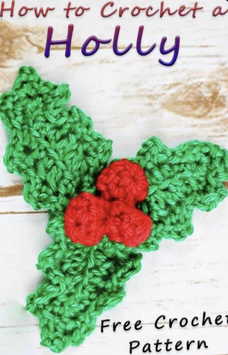 How to Crochet a Holly with Leaves and Berries