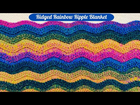 Crochet Ridged Rainbow Ripple Blanket